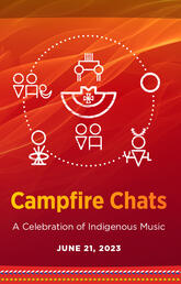 The Campfire Chats logo on a fiery red background. Beneath it reads "A Celebration of Indigenous Music. June 21, 2023."