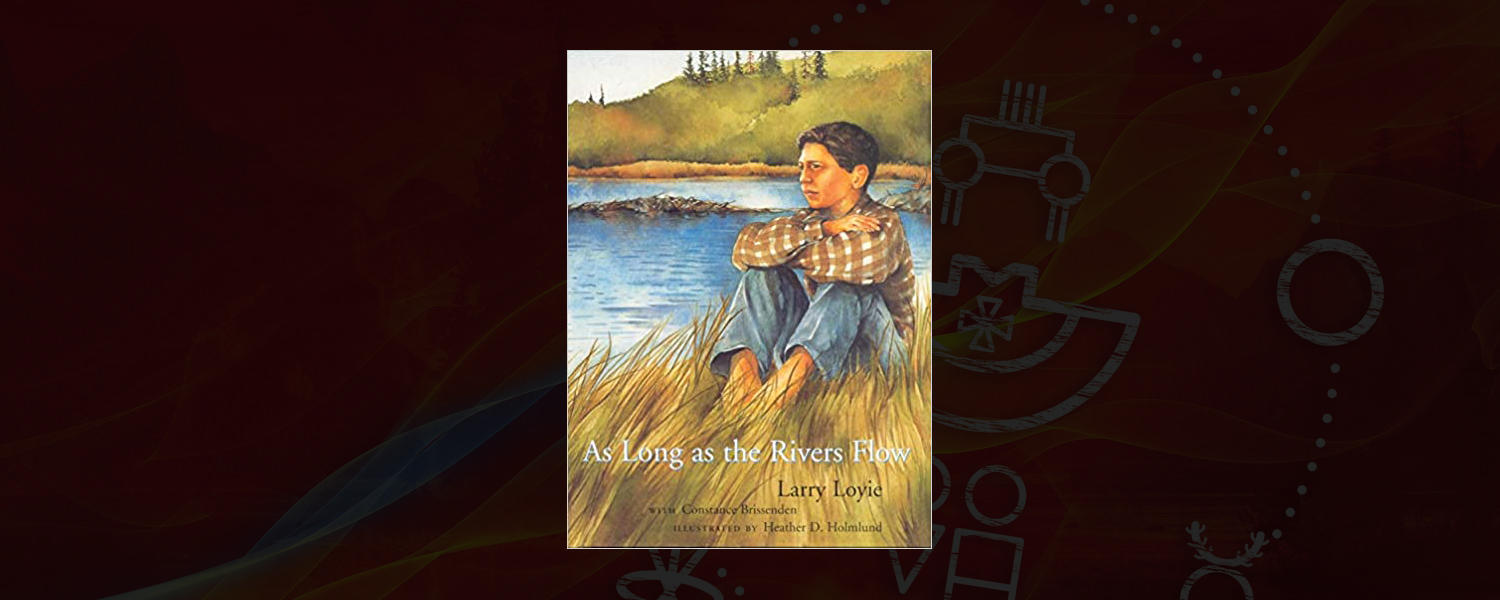 As Long as the Rivers Flow: A Last Summer before Residential School