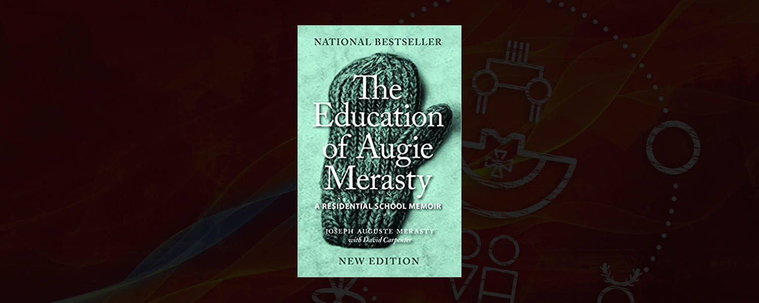 The Education of Augie Merasty: A Residential School Memoir