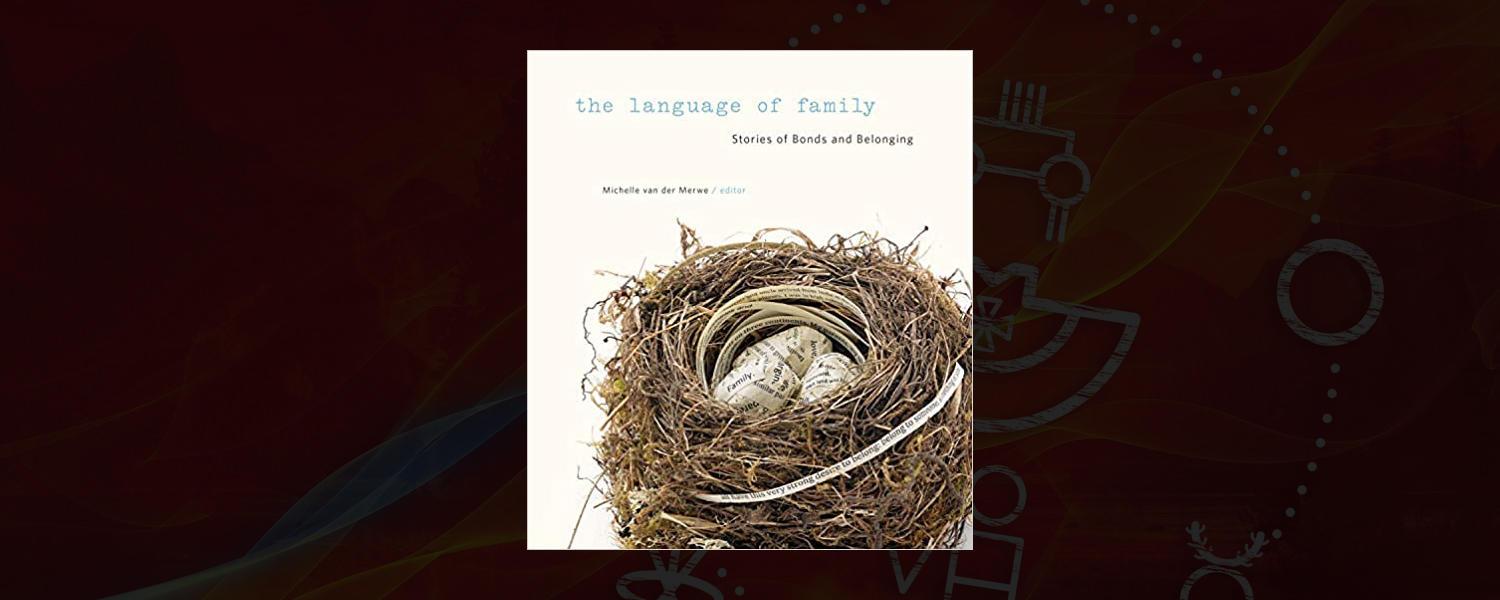 The Languge of Family: Stories of Bonds and Belonging