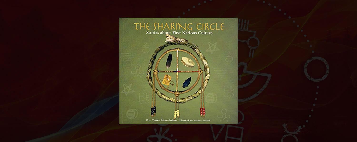 The Sharing Circle: Stories about First Nations Culture