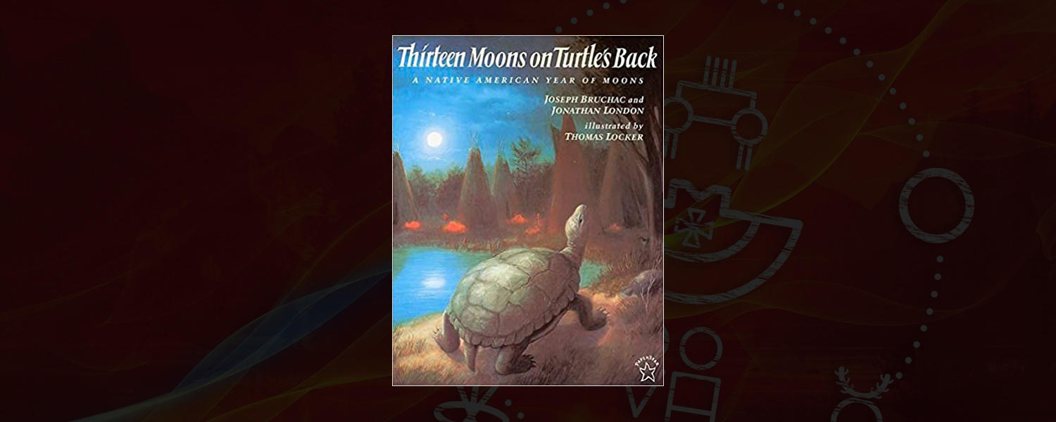 Thirteen Moons on Turtle's Back: A Native American Year of Moons