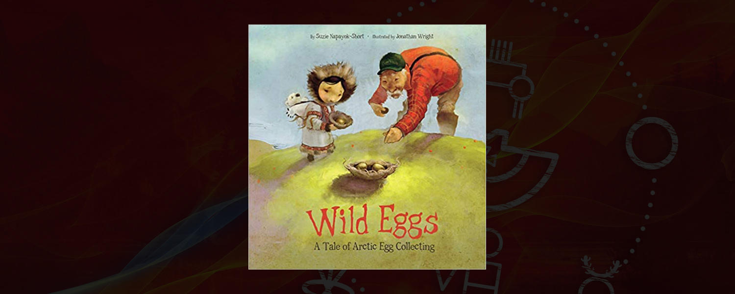 Wild Eggs: A Tale of Arctic Egg Collecting