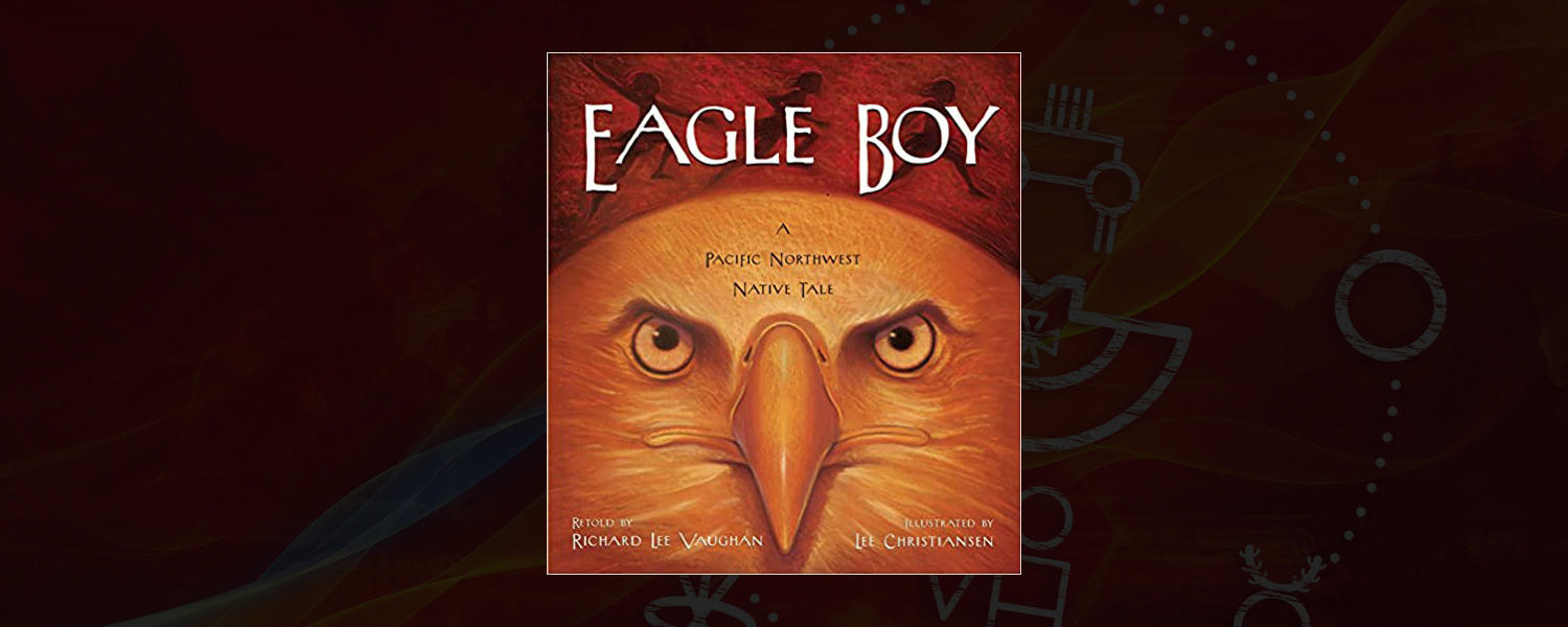 Eagle Boy: A Pacific Northwest Native Tale