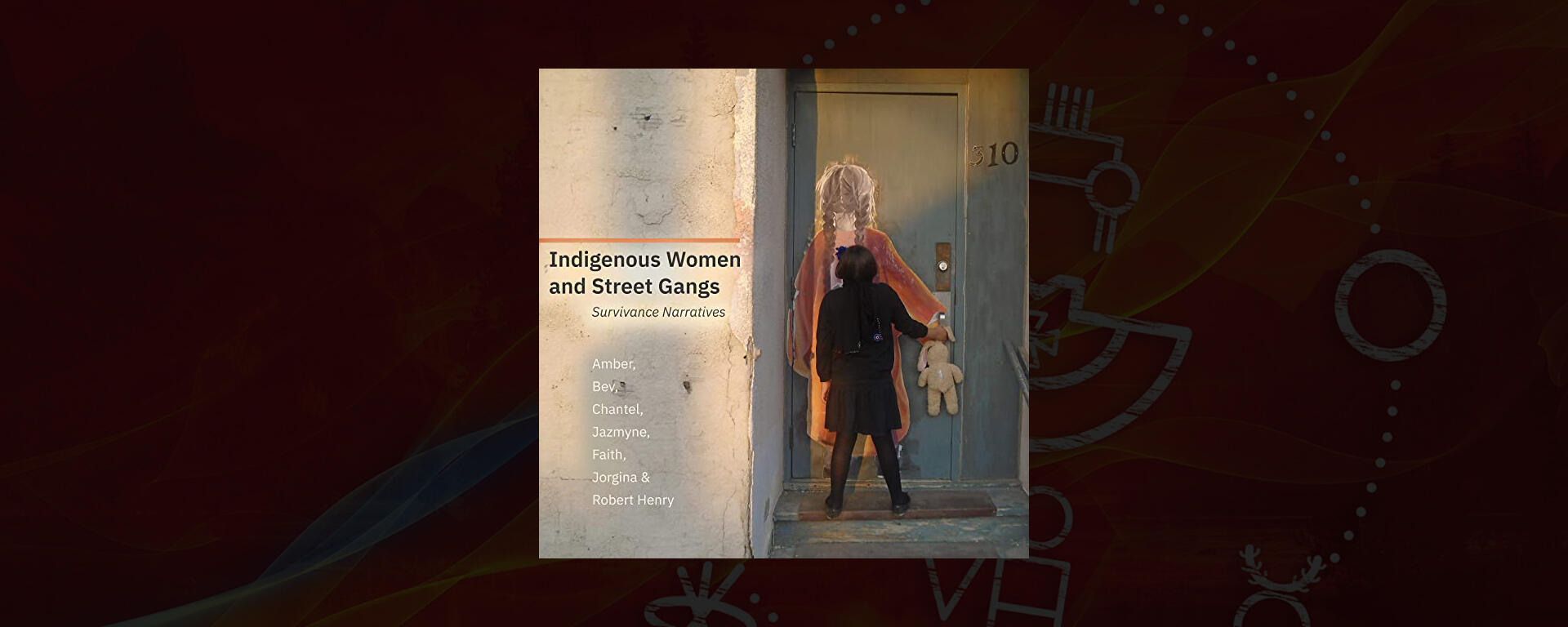 Indigenous Women and Street Gangs: Survivance Narratives