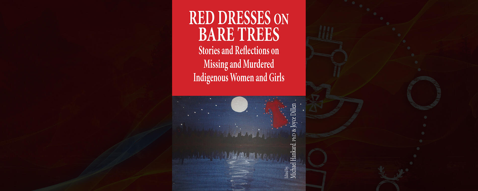Red Dresses on Bare Trees: Stories and Reflections on Missing and Murdered Indigenous Women and Girls