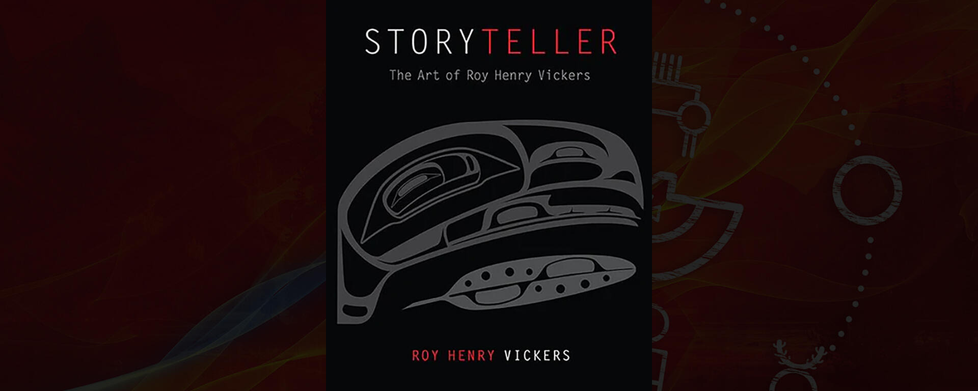 The Storyteller: The Art of Roy Henry Vickers