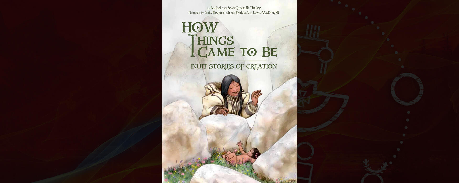 How Things Came to Be: Inuit Stories of Creation