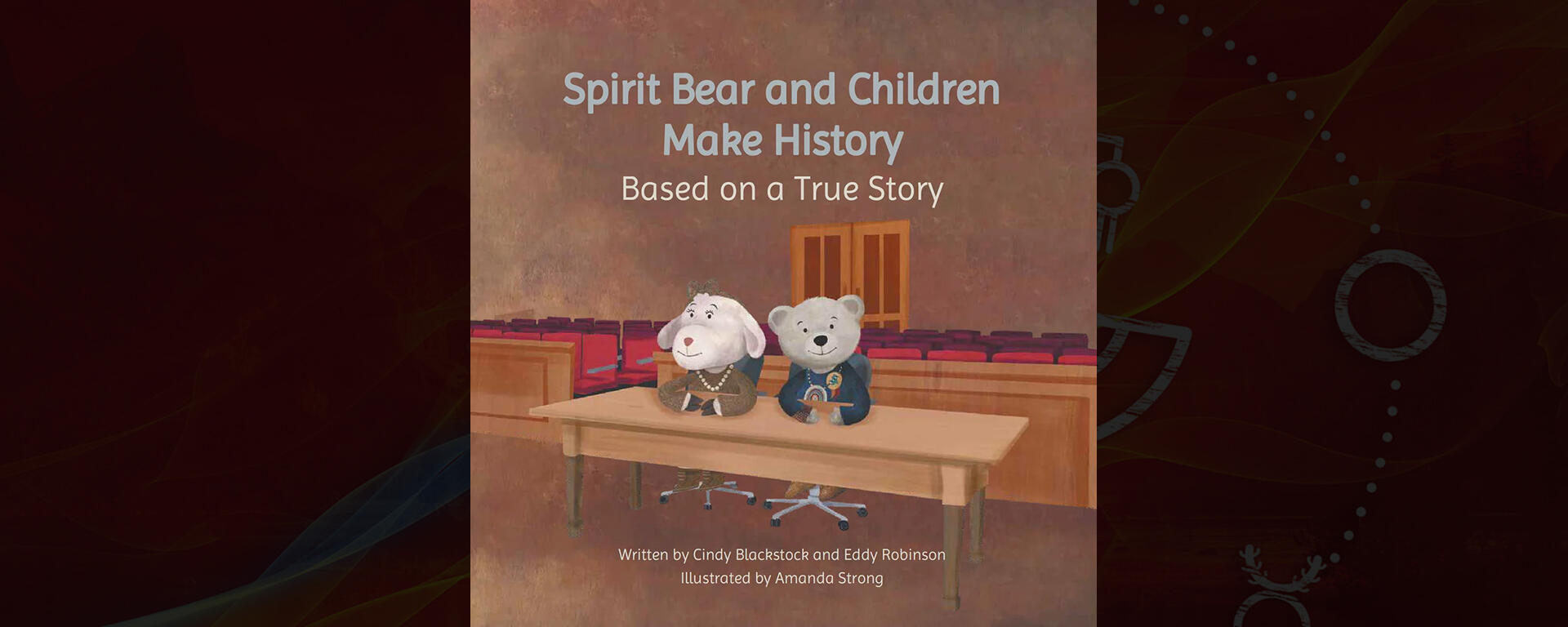 Spirit Bear and Children Make History: Based on a True Story