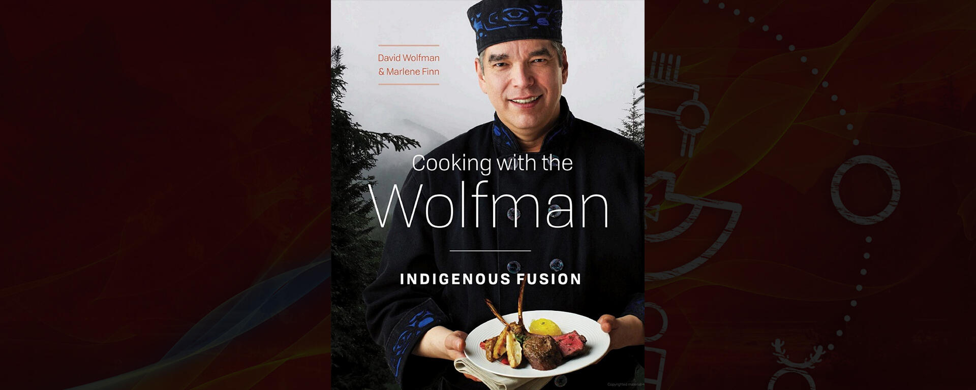 Cooking with the Wolfman: Indigenous Fusion