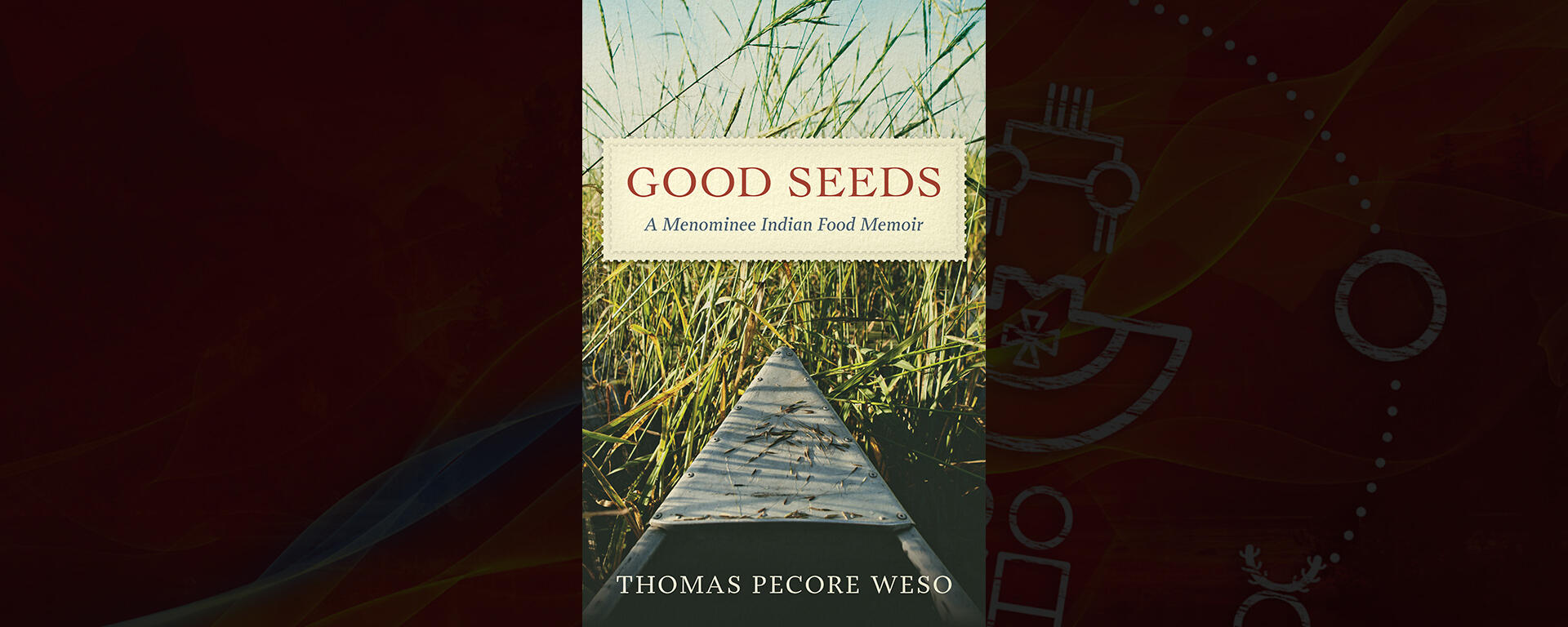 Good Seeds: A Menominee Indian Food Memoir