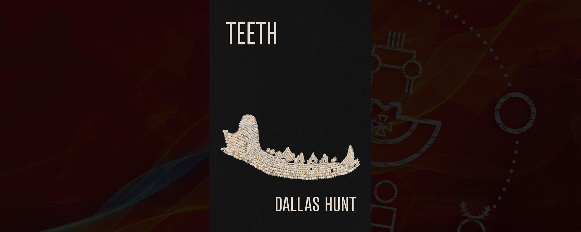 Teeth by Dallas Hunt