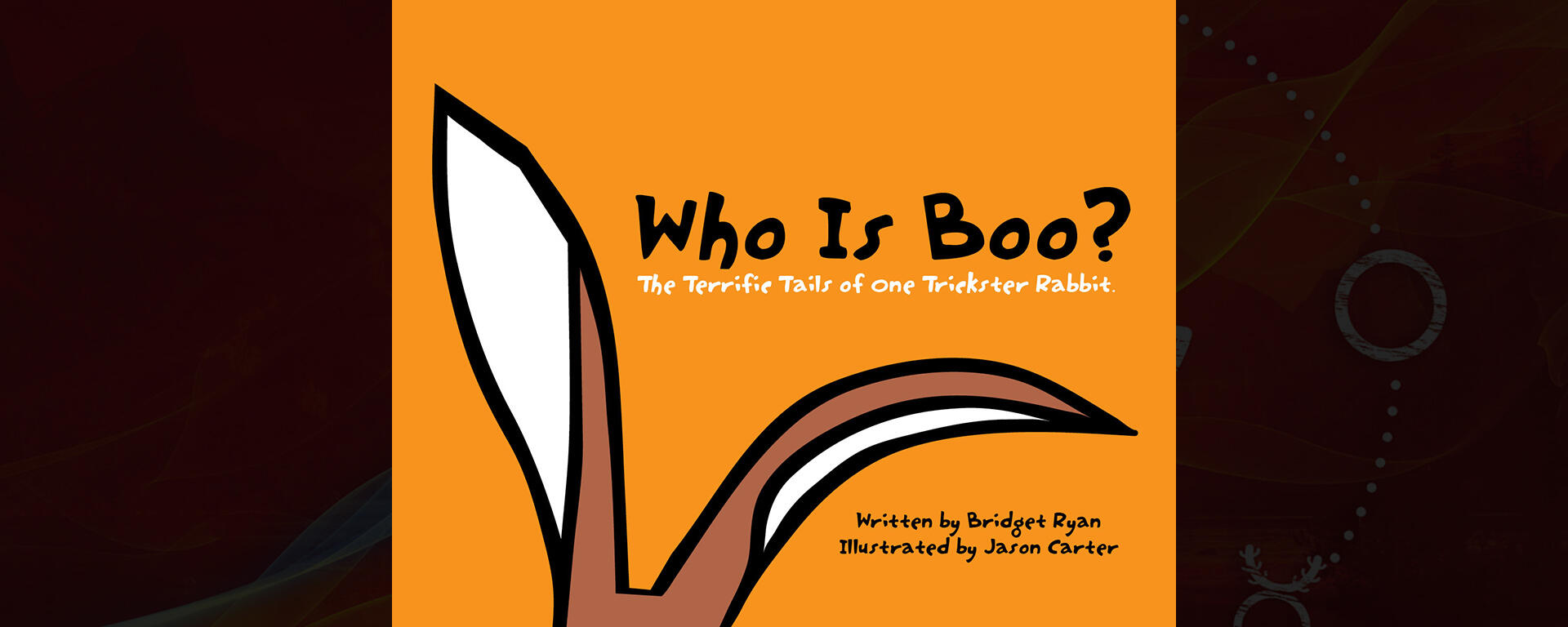 Who Is Boo? The Terrific Tails of One Trickster Rabbit