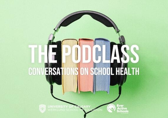 The Podclass: Conversations on School Health
